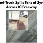 Overturned Semi-Truck Spills Tons of Syrup Across 10 Freeway in Fontana, Causing Miles-Long Traffic Delays Near Citrus Avenue