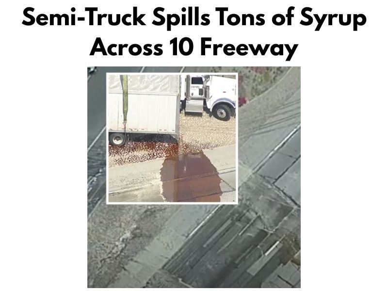 Overturned Semi-Truck Spills Tons of Syrup Across 10 Freeway in Fontana, Causing Miles-Long Traffic Delays Near Citrus Avenue