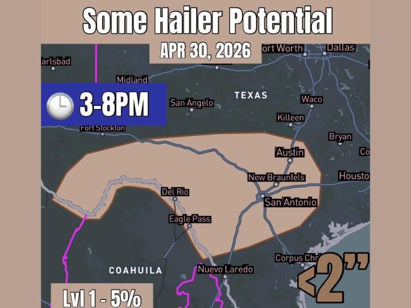 Golf Ball Size Hail Possible Across South Texas April 30 Between 3-8PM Covering San Antonio Austin Del Rio Eagle Pass and Corpus Christi Corridor
