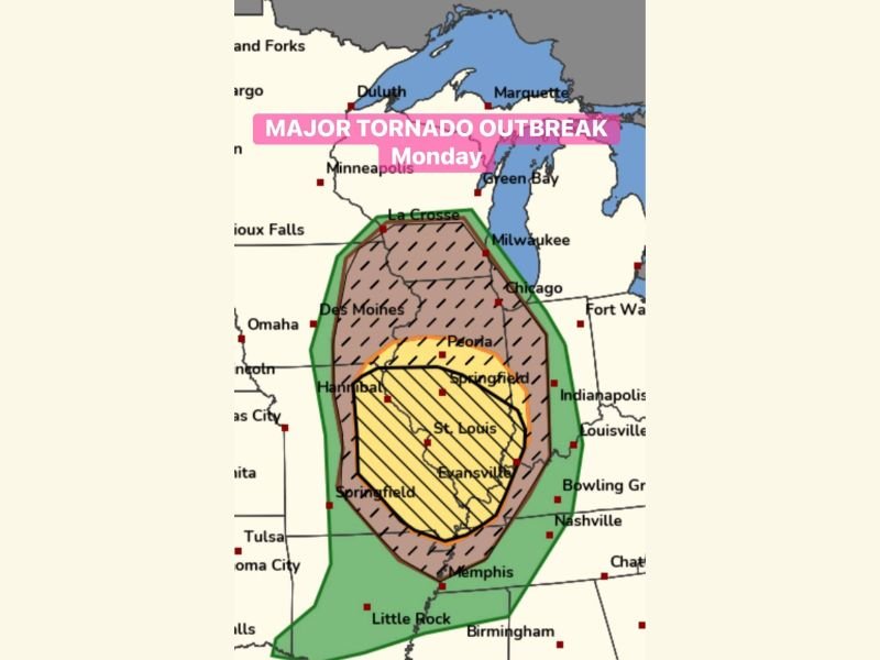Major Tornado Outbreak Possible Monday Afternoon and Evening Centered Around St Louis Missouri With Strong to Violent Long-Track Tornadoes Likely From Arkansas to Wisconsin